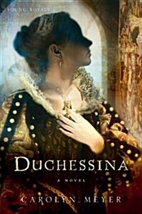 [중고] Duchessina: A Novel of Catherine de Medici (Paperback)