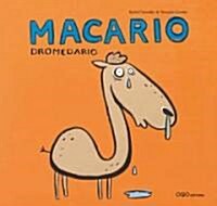 Macario Dromedario/ Macario Dromedary (Hardcover)