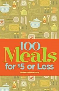 100 Meals for $5 or Less (Paperback)