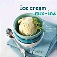 Ice Cream Mix-Ins: Easy Homemade Treats (Paperback)