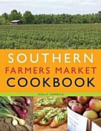 Southern Farmers Market Cookbook (Paperback)