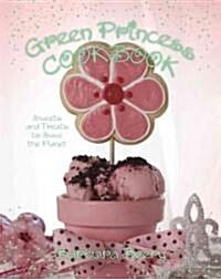 The Green Princess Cookbook (Hardcover)