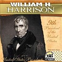 William H. Harrison: 9th President of the United States (Library Binding)
