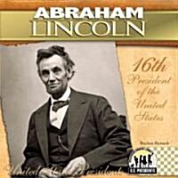 Abraham Lincoln: 16th President of the United States (Library Binding)