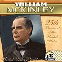 William McKinley: 25th President of the United States (Library Binding)