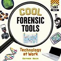 Cool Forensic Tools: Technology at Work (Library Binding)