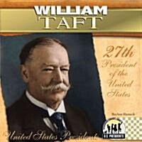 William Taft: 27th President of the United States (Library Binding)