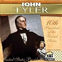 John Tyler: 10th President of the United States (Library Binding)