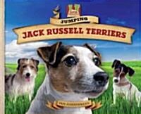 Jumping Jack Russell Terriers (Library Binding)