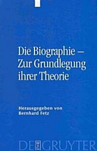 Die Biographie - Zur Grundlegung Ihrer Theorie (Hardcover)