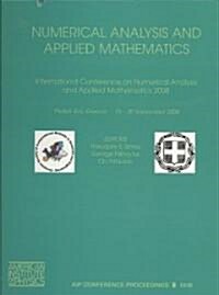 Numerical Analysis and Applied Mathematics: International Conference on Numerical Analysis and Applied Mathematics 2008 (Hardcover)