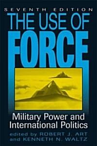 The Use of Force: Military Power and International Politics (Hardcover, 7)