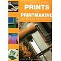 The Complete Guide to Prints and Printmaking Techniques and Materials (Hardcover)