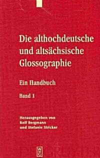 Die Althochdeutsche Und Altsachsische Glossographie: Ein Handbuch (Hardcover)