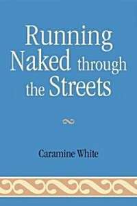 Running Naked Through the Streets (Paperback)