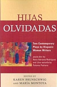Hijas Olvidadas: Two Contemporary Plays By Hispanic Women Writers (Paperback)