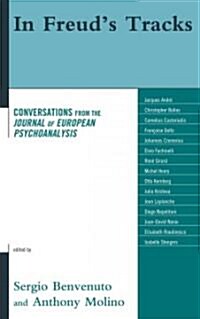 In Freuds Tracks: Conversations from the Journal of European Psychoanalysis (Hardcover)
