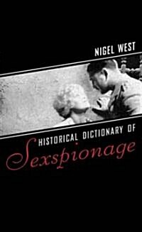 Historical Dictionary of Sexspionage (Hardcover)