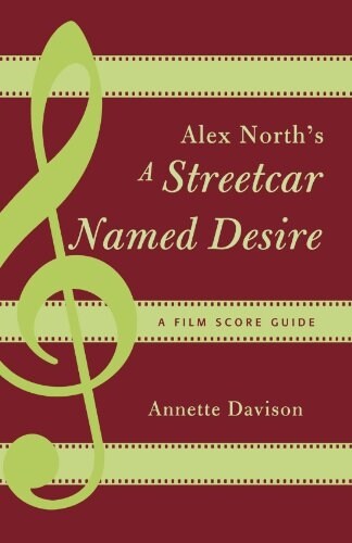 Alex Norths a Streetcar Named Desire: A Film Score Guide (Paperback)