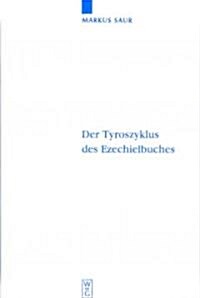 Der Tyroszyklus Des Ezechielbuches (Hardcover)