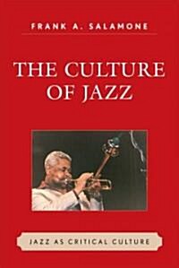 The Culture of Jazz: Jazz as Critical Culture (Paperback)