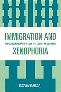 Immigration and Xenophobia: Portuguese Immigrants in Early 19th Century Rio de Janeiro (Paperback)