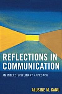 Reflections in Communication: An Interdisciplinary Approach (Paperback)