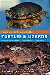 Guide and Reference to the Turtles and Lizards of Western North America (North of Mexico) and Hawaii                                                   (Paperback)