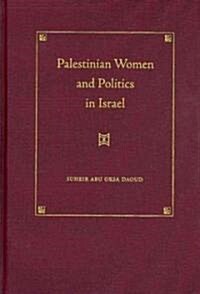 Palestinian Women and Politics in Israel (Library Binding)