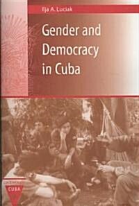 Gender and Democracy in Cuba (Paperback)