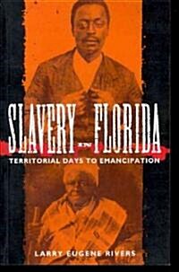 Slavery in Florida: Territorial Days to Emancipation (Paperback)