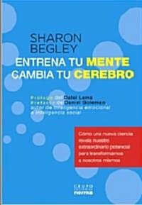 Entrena tu mente, cambia tu cerebro/ Train your mind, change your brain (Paperback)