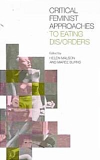 Critical Feminist Approaches to Eating Dis/Orders (Hardcover)