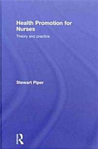 Health Promotion for Nurses : Theory and Practice (Hardcover)