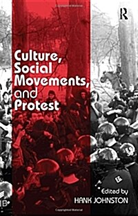 Culture, Social Movements, and Protest (Hardcover)