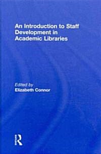 An Introduction to Staff Development in Academic Libraries (Hardcover, 1st)