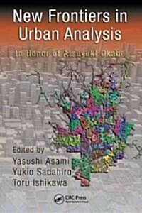 New Frontiers in Urban Analysis: In Honor of Atsuyuki Okabe (Hardcover)