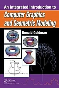 An Integrated Introduction to Computer Graphics and Geometric Modeling (Hardcover)