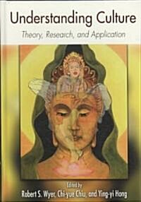 Understanding Culture : Theory, Research, and Application (Hardcover)