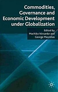 Commodities, Governance and Economic Development under Globalization (Hardcover)