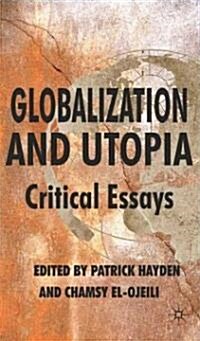 Globalization and Utopia : Critical Essays (Hardcover)