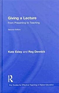 Giving a Lecture : From Presenting to Teaching (Hardcover, 2 ed)