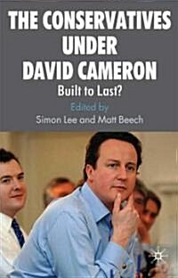 [중고] The Conservatives Under David Cameron : Built to Last? (Paperback)