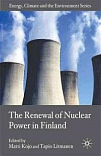 The Renewal of Nuclear Power in Finland (Hardcover)