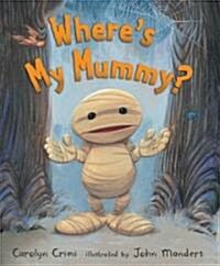 Wheres My Mummy? (Hardcover)