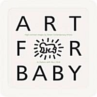 Art for Baby: High-Contrast Images by Eleven Contemporary Artists to Explore with Your Child (Board Books)