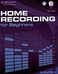 Home Recording for Beginners [With CDROM] (Paperback)