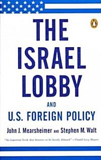 The Israel Lobby and U.S. Foreign Policy (Paperback, Reprint)