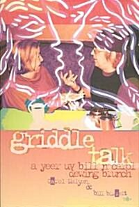 Griddle Talk: A Yeer Uv Bill N Carol Dewing Brunch (Paperback)