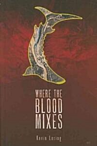 Where the Blood Mixes (Paperback)
